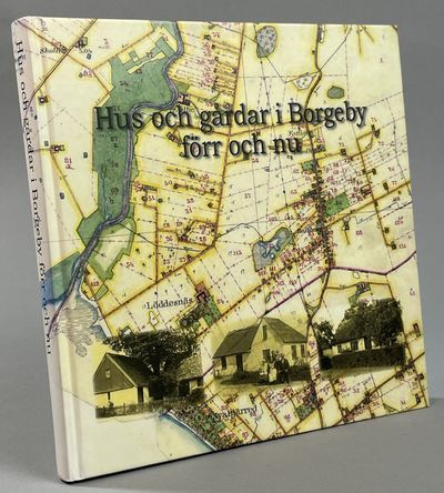 Hus och gårdar i Borgeby förr och nu. [Utg. av]…