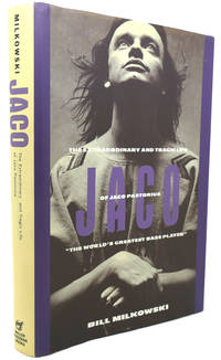 JACO The Extraordinary and the Tragic Life of Jaco Pastorius, &quot;The World&#039;s  Greatest Bass Player&quot; by Bill Milkowski - 1995