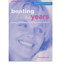 Beating the Years: Through Conventional and Complementary Methods (Options for Health) by Helen Barnett - Paperback - Reprint - 2003 - from Bookbarn (SKU: 2003121)