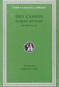 Roman History, Volume III: Books 36-40 (Loeb Classical Library)