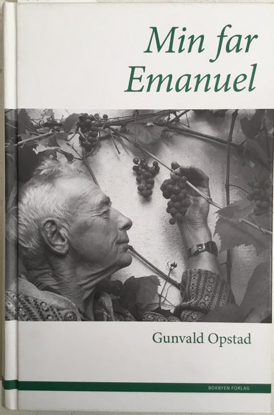 Gunvald Opstad: Min far Emanuel
