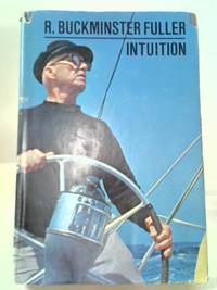 Intuition by R. Buckminster Fuller - 1972