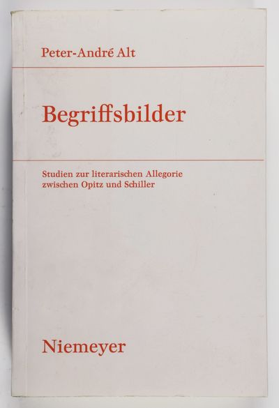 Begriffsbilder. Studien zur literarischen Allegorie zwischen Opitz und Schiller (Conceptual Images. Studies on Literary Allegories of Opitz and Schiller)