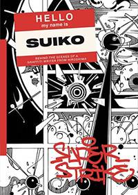 Super Strike: Behind the Scenes of a Japanese Graffiti Writer (Hello my name is)