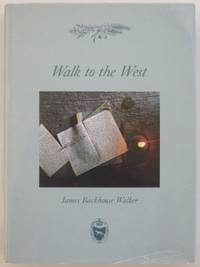 Walk to the West. de WALKER, James Backhouse - 1993