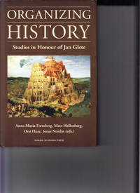 Organizing History. Studies in Honour of Jan Glete.