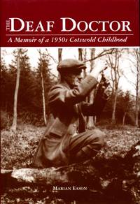 image of The Deaf Doctor: Memories of a 1950s Cotswold Childhood (Signed By Author)