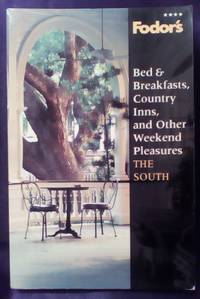 image of Fodor's Bed_Breakfasts, Country Inns, and other Weekend Pleasures: The South
