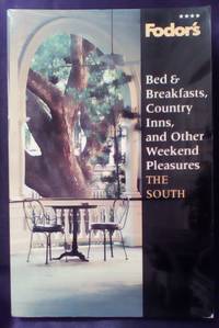 Fodor's Bed & Breakfasts, Country Inns, and other Weekend Pleasures: The South