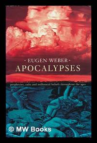 cover of Apocalypses : prophecies, cults and millennial beliefs through the ages / Eugen Weber