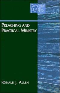 Preaching and Practical Ministry (Preaching and Its Partners)