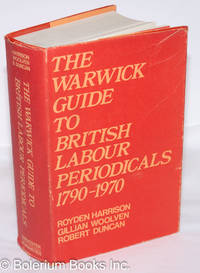 image of The Warwick Guide to British Labour Periodicals 1790 - 1970: A checklist