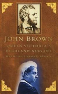 image of John Brown : Queen Victoria's Highland Servant
