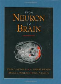 From Neuron to Brain: Cellular Approach to the Function of the Nervous System