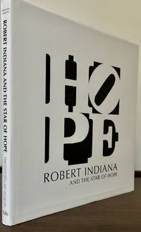 Robert Indiana And The Star of Hope; With Essays by John Wilmerding and Michael K. Komanecky