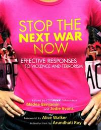Stop the Next War Now : Effective Responses to Violence and Terrorism