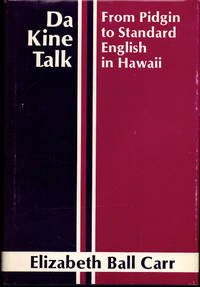 Da Kine Talk: From Pidgin to Standard English in Hawaii
