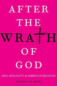 After the Wrath of God: AIDS, Sexuality, & American Religion