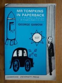 Mr Tompkins in Paperback: Comprising 'Mr Tompkins in Wonderland' and 'Mr Tompkins Explores the Atom'