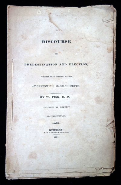 Discourse on Predestination and Election, preached on an Especial Occasion at Greenwich, Massachusetts, 2nd ed
