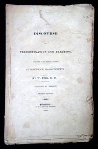 Discourse on Predestination and Election, preached on an Especial Occasion at Greenwich, Massachusetts, 2nd ed