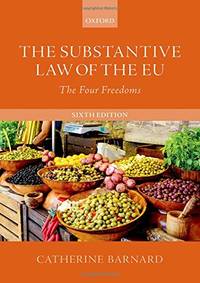 The Substantive Law of the EU: The Four Freedoms by Catherine Barnard - Paperback - from The Saint Bookstore (SKU: A9780198830894)