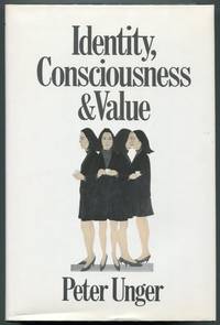 Identity, Consciousness and Value by Peter Unger - First edition - 1990 - from Evening Star Books (SKU: 00009004)