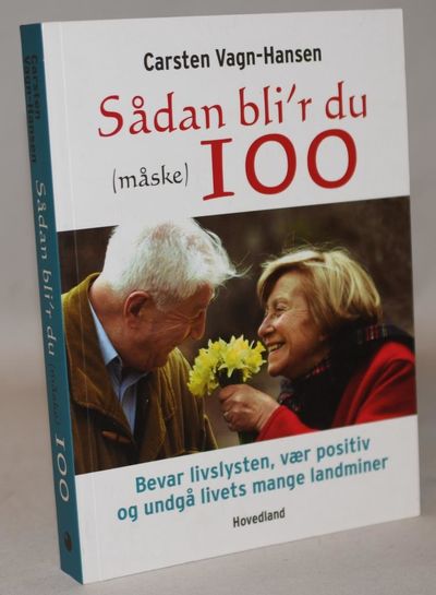 Sådan bli'r du (måske) 100 - bevar livslysten,…