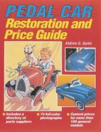 Pedal Car Restoration and Price Guide