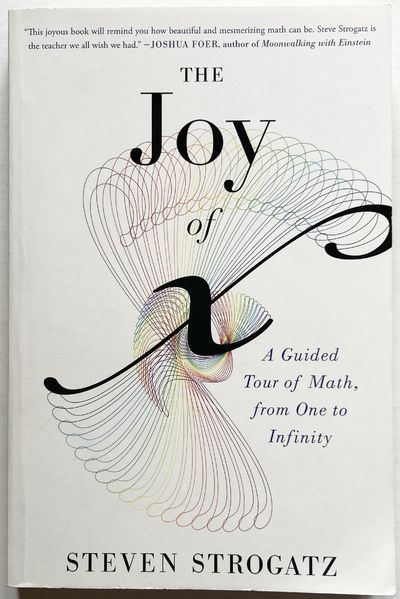 The Joy of X. A Guided Tour of Math, from one to…