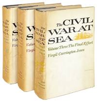 The Civil War at Sea [Three volume set, with] Volume I: January 1861-March 1862 - The Blockaders; Volume II: March 1862-July 1863 - The River War; Volume III: July 1863-November 1864 - The Final Effort