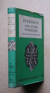 Everyman and Other Interludes. by Ernest. Introduction By Rhys - Hardcover - Reprint - 1948 - from N. G. Lawrie Books. (SKU: 39877)