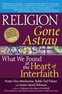 Religion Gone Astray : What We Found at the Heart of Interfaith