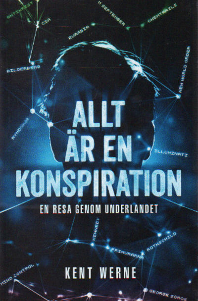 ALLT ÄR EN KONSPIRATION. En resa genom…