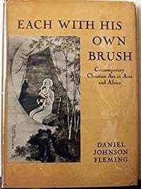 EACH WITH HIS OWN BRUSH CONTEMPORARY CHRISTIAN ART IN ASIA AND AFTICA by Daniel Johnson Fleming - 1941