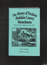 image of The history of Pittsfield Massachusetts From the year 1800 to the year 1876