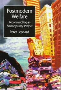 Postmodern Welfare : Reconstructing an Emancipatory Project
