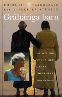Gråhåriga barn. En bok för vuxna med gamla…
