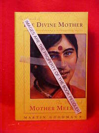 In Search of the Divine Mother : The Mystery of Mother Meera: Encountering a Contemporary Mystic