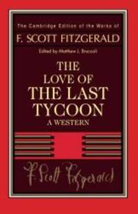 image of Fitzgerald: The Love of the Last Tycoon: A Western (The Cambridge Edition of the Works of F. Scott Fitzgerald)