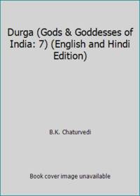 Durga (Gods &amp; Goddesses of India: 7) (English and Hindi Edition) by B.K. Chaturvedi - 1996