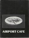 Airport Cafe: An Exhibition about Art and Food, San Francisco International Airport, April 14-July 21, 1986