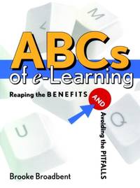 ABCs of E-Learning: Reaping the Benefits and Avoiding the Pitfalls