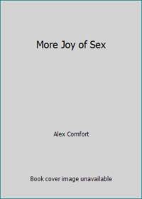 More Joy of Sex by Alex Comfort - 1975