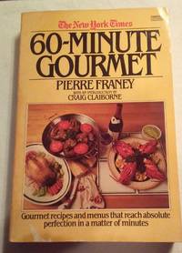 THE NEW YORK TIMES 60-MINUTE GOURMET by Pierre Franey - 1981