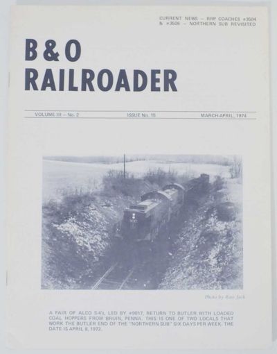 B & O Railroader Volume III No. 2 Issue No. 15 March-April 1974