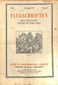 Catalogue 594/1929: Flugschriften. Relationen. Einblattdrucke. by KARL W. HIERSEMANN - LEIPZIG - from Frits Knuf Antiquarian Books (SKU: 20277)