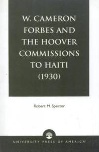 W. Cameron Forbes and the Hoover Commissions to Haiti (1930)