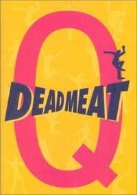 Deadmeat by Q - 1997