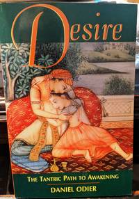 Desire The Tantric Path To Awakening by Daniel Odier